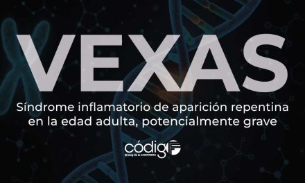 VEXAS: Síndrome inflamatorio de aparición repentina en la edad adulta, potencialmente grave