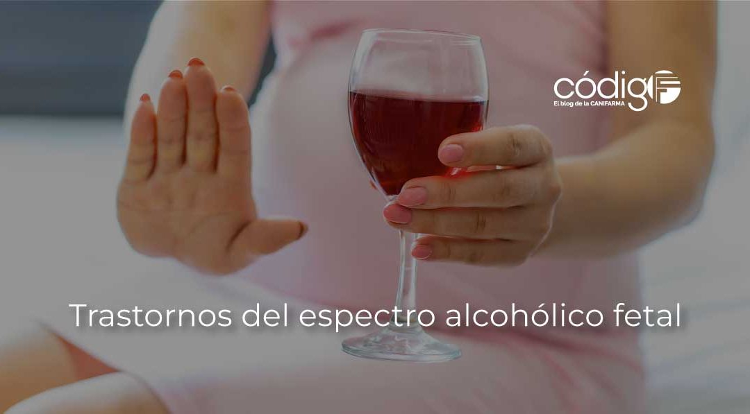 Trastornos del espectro alcohólico fetal EspectroAlcoholicoFetal