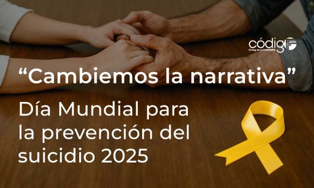 “Cambiemos la narrativa” | Día Mundial para la prevención del suicidio 2025