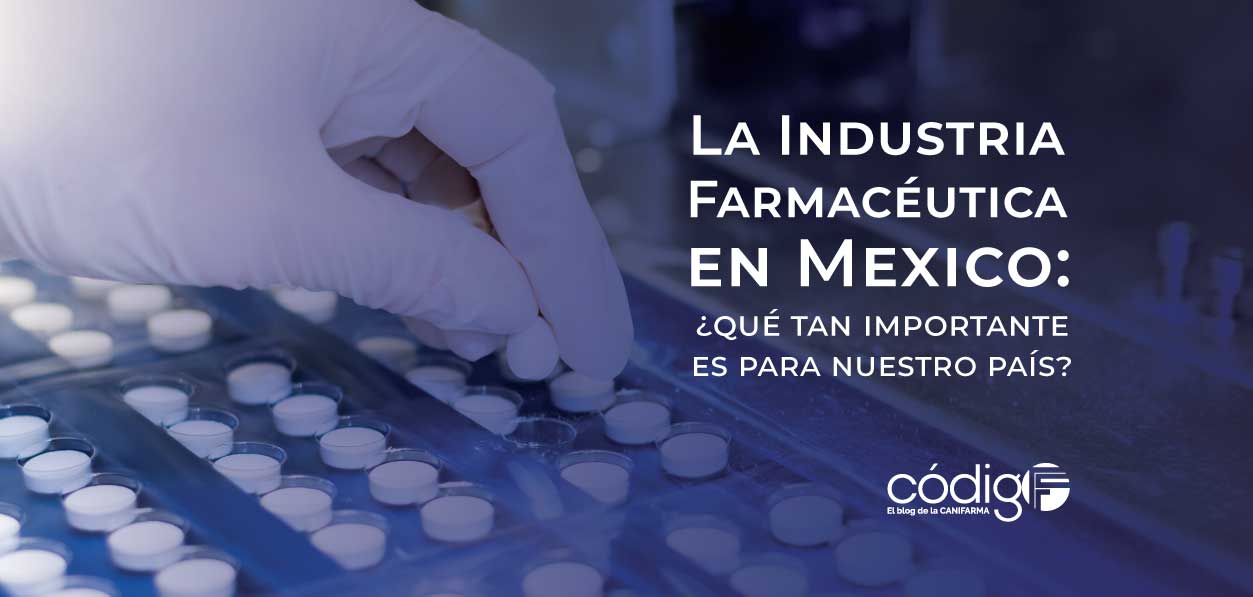 La Industria Farmacéutica en Mexico: ¿qué tan importante es para nuestro país?