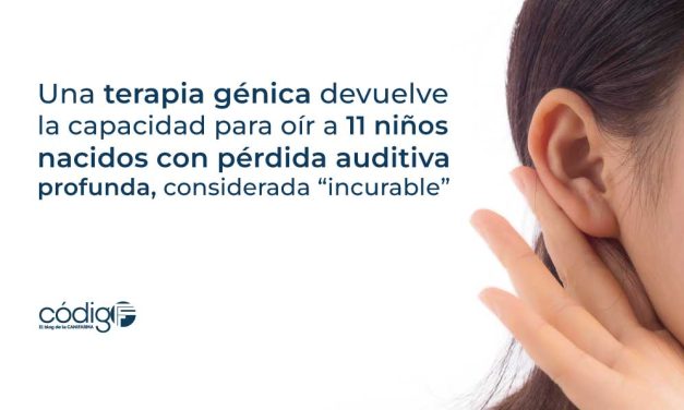 Una terapia génica devuelve la capacidad para oír a 11 niños nacidos con pérdida auditiva profunda, considerada “incurable”