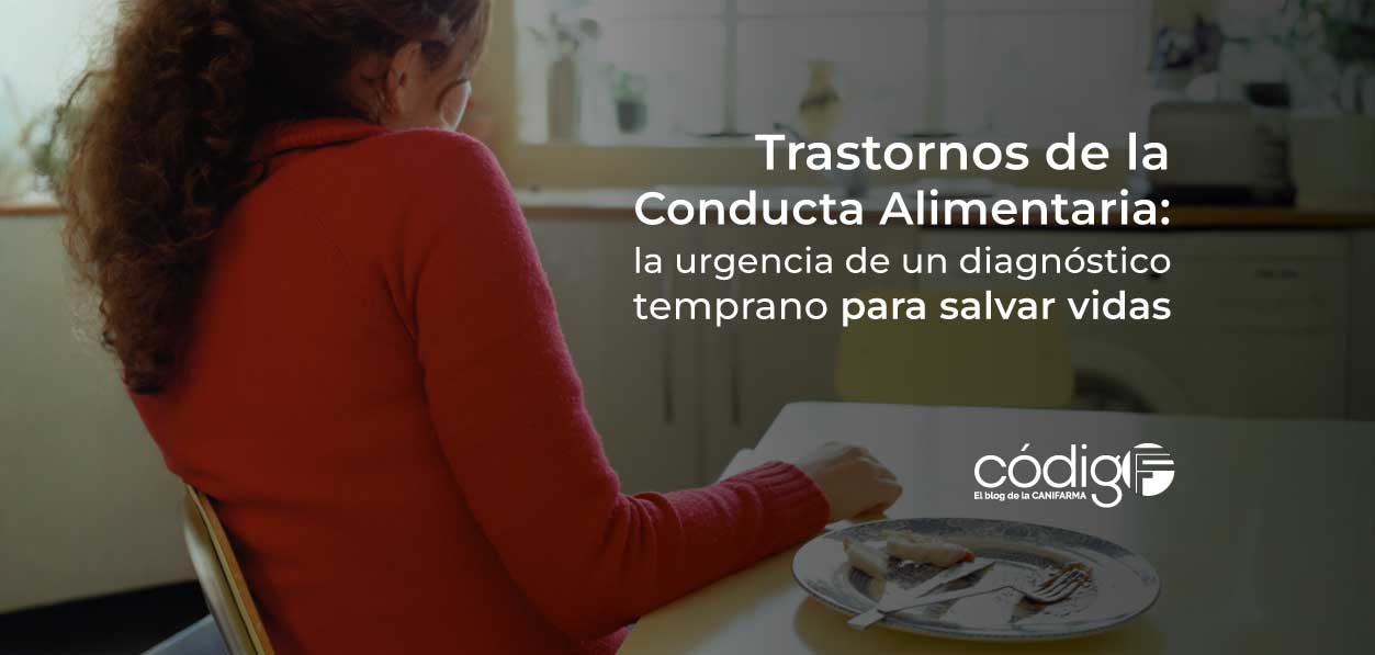 Trastornos de la Conducta Alimentaria, la urgencia de un diagnóstico temprano para salvar vidas