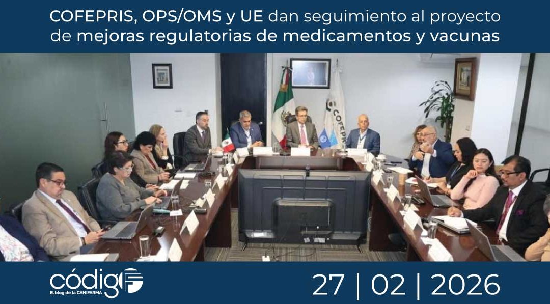 COFEPRIS, OPS/OMS y UE dan seguimiento al proyecto de mejoras regulatorias de medicamentos y vacunas COFEPRIS-OPSOMS-UE