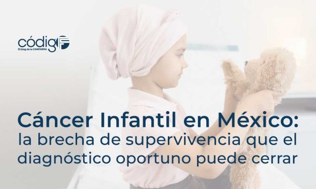 Cáncer Infantil en México: la brecha de supervivencia que el diagnóstico oportuno puede cerrar