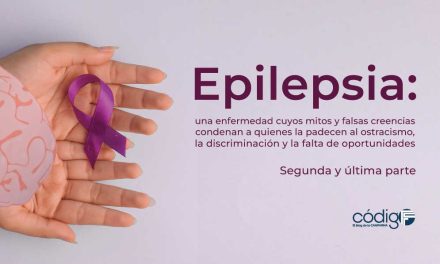 Epilepsia: una enfermedad cuyos mitos y falsas creencias condenan a quienes la padecen al ostracismo, la discriminación y la falta de oportunidades | Segunda y última parte