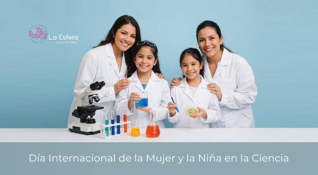 Día Internacional de la Mujer y la Niña en la Ciencia | 2 de febrero de 2026 | Escúchelo ahora MujeresyNinasCiencia