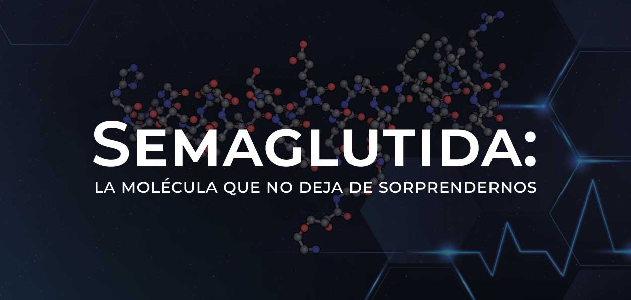 Semaglutida: la molécula que no deja de sorprendernos