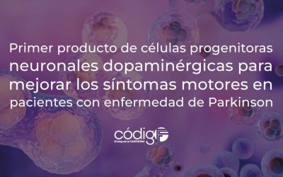 Primer producto de células progenitoras neuronales dopaminérgicas para mejorar los síntomas motores en pacientes con enfermedad de Parkinson