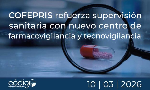 COFEPRIS refuerza supervisión sanitaria con nuevo centro de farmacovigilancia y tecnovigilancia