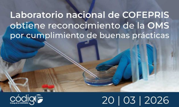 Laboratorio nacional de COFEPRIS obtiene reconocimiento de la OMS por cumplimiento de buenas prácticas