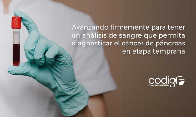 Avanzando firmemente para tener un análisis de sangre que permita diagnosticar el cáncer de páncreas en etapa temprana