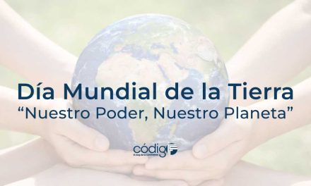 Día Mundial de la Tierra | “Nuestro Poder, Nuestro Planeta”