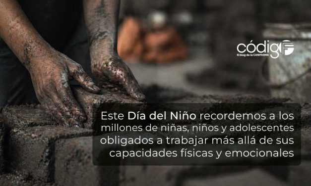 Este Día del Niño recordemos a los millones de niñas, niños y adolescentes obligados a trabajar más allá de sus capacidades físicas y emocionales