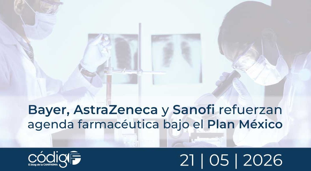 Bayer, AstraZeneca y Sanofi refuerzan agenda farmacéutica bajo el Plan México