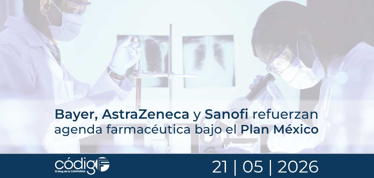 Bayer, AstraZeneca y Sanofi refuerzan agenda farmacéutica bajo el Plan México