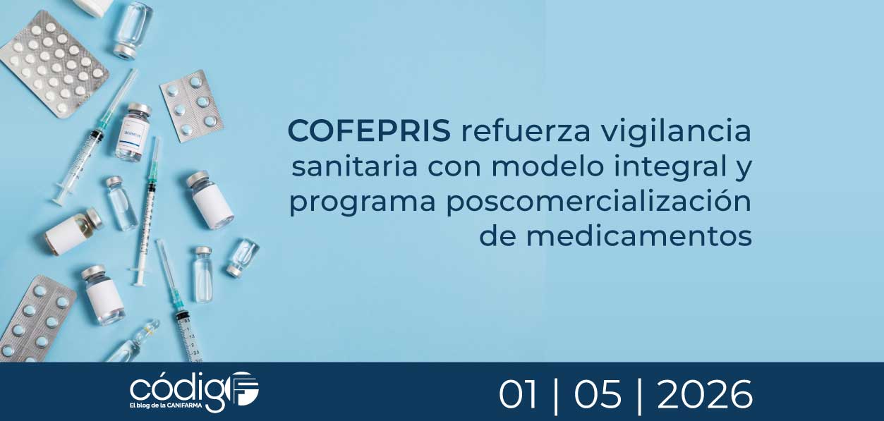 COFEPRIS refuerza vigilancia sanitaria con modelo integral y programa poscomercialización de medicamentos