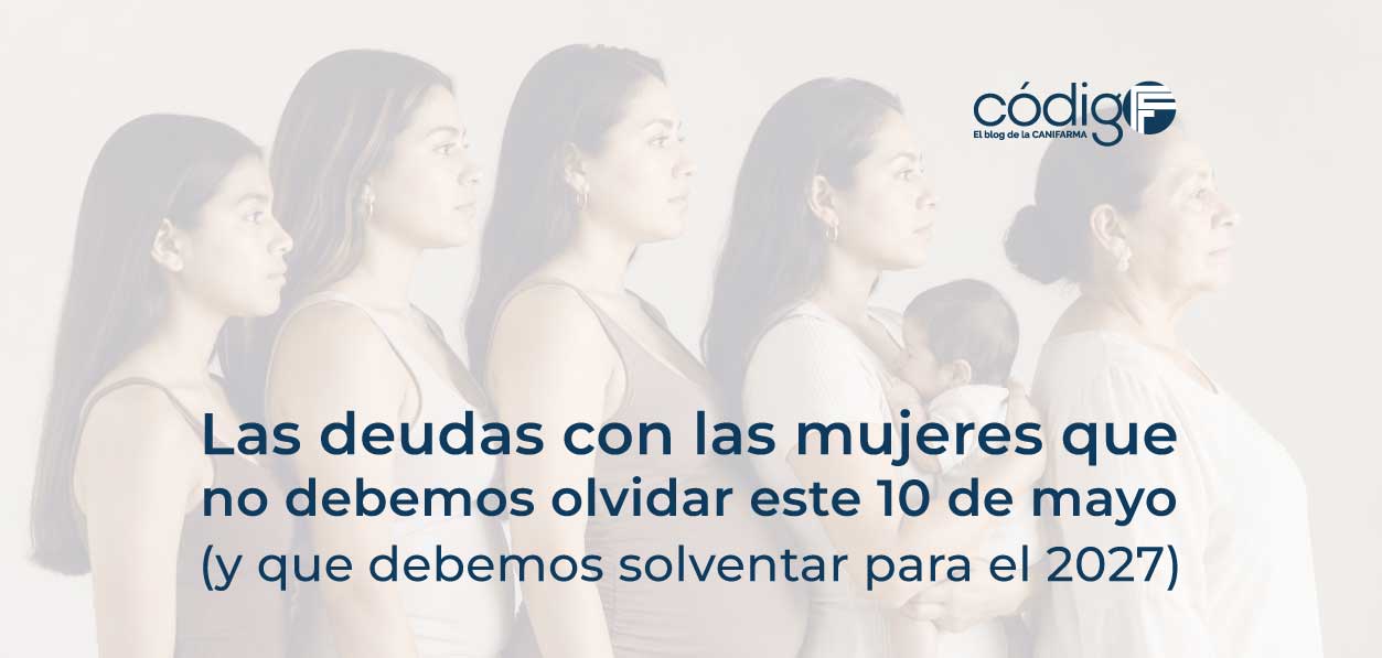 Las deudas con las mujeres que no debemos olvidar este 10 de mayo (y que debemos solventar para el 2027)