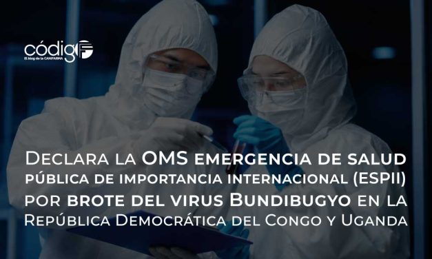 Declara la OMS emergencia de salud pública de importancia internacional (ESPII) por brote del virus Bundibugyo en la República Democrática del Congo y Uganda