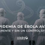 La epidemia de ébola avanza rápidamente y sin un control efectivo