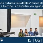 “Nutriendo Futuros Saludables” busca detectar y atender a tiempo la desnutrición aguda infantil