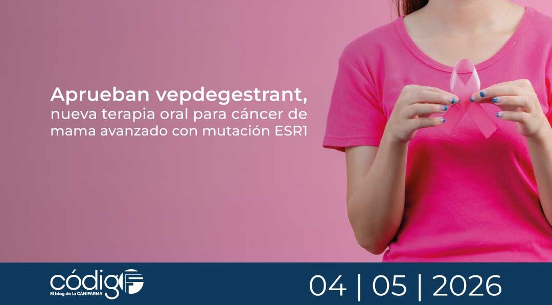 Aprueban vepdegestrant, nueva terapia oral para cáncer de mama avanzado con mutación ESR1