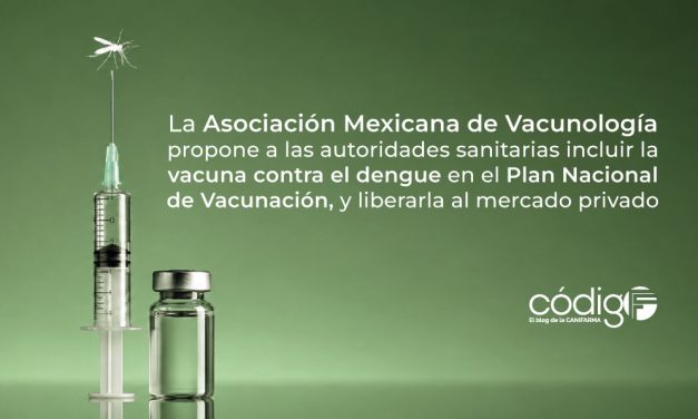 La Asociación Mexicana de Vacunología propone a las autoridades sanitarias incluir la vacuna contra el dengue en el Plan Nacional de Vacunación, y liberarla al mercado privado