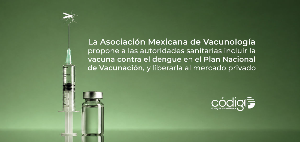 La Asociación Mexicana de Vacunología propone a las autoridades sanitarias incluir la vacuna contra el dengue en el Plan Nacional de Vacunación, y liberarla al mercado privado