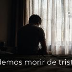 ¿Podemos morir de tristeza?