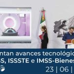 Presentan avances tecnológicos en IMSS, ISSSTE e IMSS-Bienestar