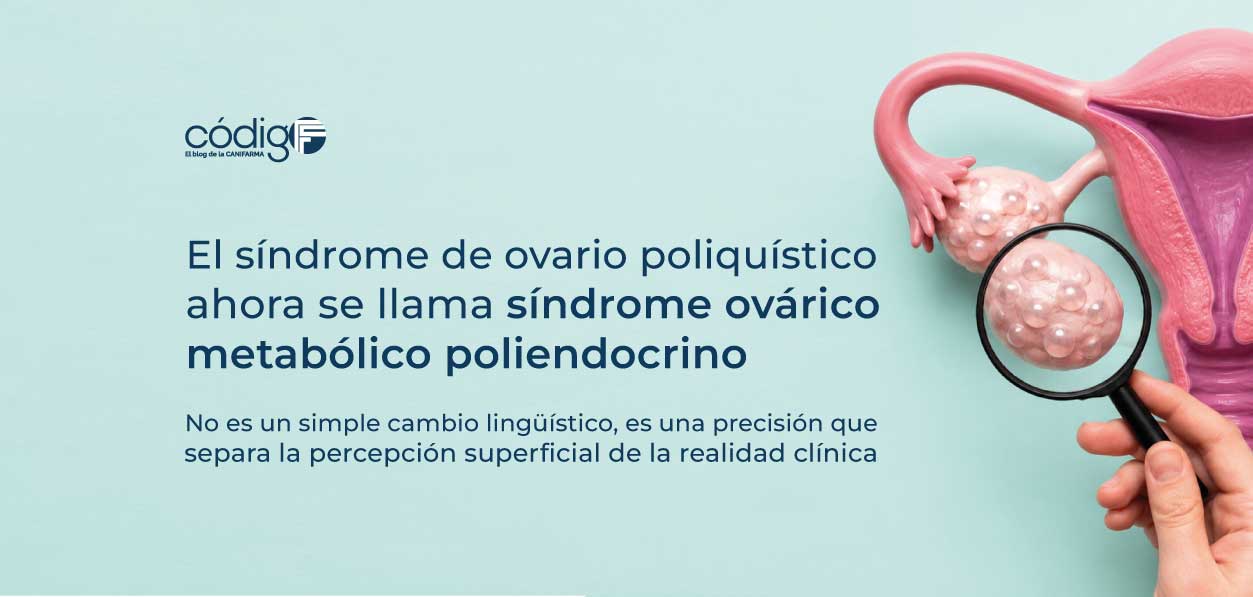 El síndrome de ovario poliquístico ahora se llama síndrome ovárico metabólico poliendocrino, y no es un simple cambio lingüístico, es una precisión que separa la percepción superficial de la realidad clínica