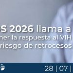AIDS 2026 llama a sostener la respuesta al VIH ante riesgo de retrocesos