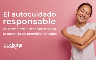 El autocuidado responsable no reemplaza la atención médica, la potencia en beneficio de todos