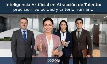 Inteligencia Artificial en Atracción de Talento: precisión, velocidad y criterio humano