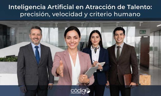 Inteligencia Artificial en Atracción de Talento: precisión, velocidad y criterio humano