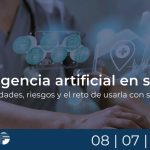 Inteligencia artificial en salud: oportunidades, riesgos y el reto de usarla con seguridad