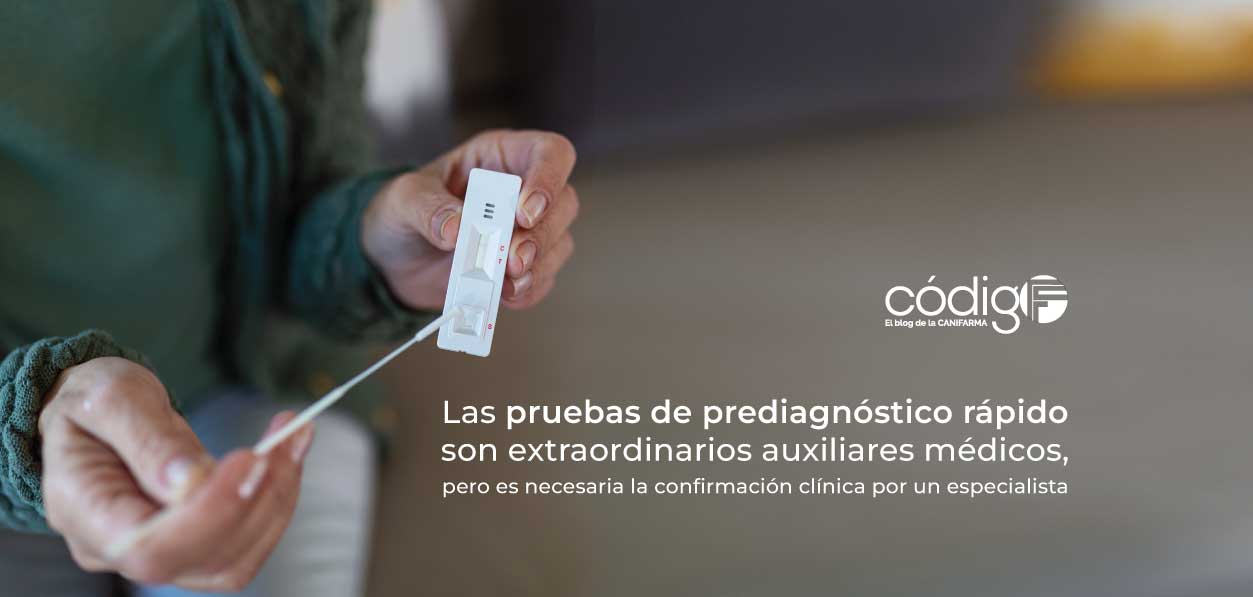 Las pruebas de prediagnóstico rápido son extraordinarios auxiliares médicos, pero es necesaria la confirmación clínica por un especialista