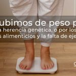 ¿Subimos de peso por nuestra herencia genética, o por los malos hábitos alimenticios y la falta de ejercicio?