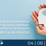 Nuevo Atlas de Salud Mental del INSP ayudará combatir la desigualdad en la atención psiquiátrica de México