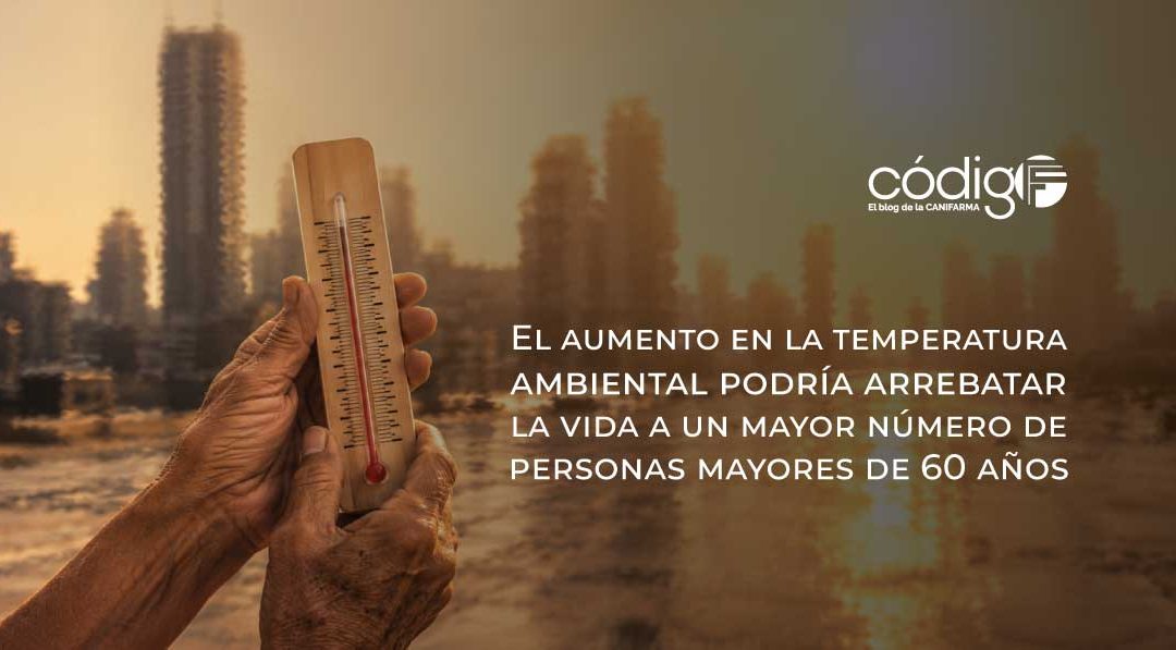 El aumento en la temperatura ambiental podría arrebatar la vida a un mayor número de personas mayores de 60 años