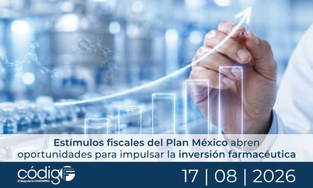 Estímulos fiscales del Plan México abren oportunidades para impulsar la inversión farmacéutica