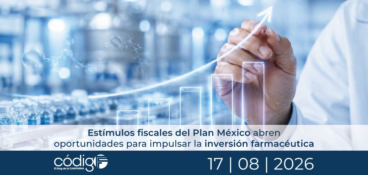 Estímulos fiscales del Plan México abren oportunidades para impulsar la inversión farmacéutica