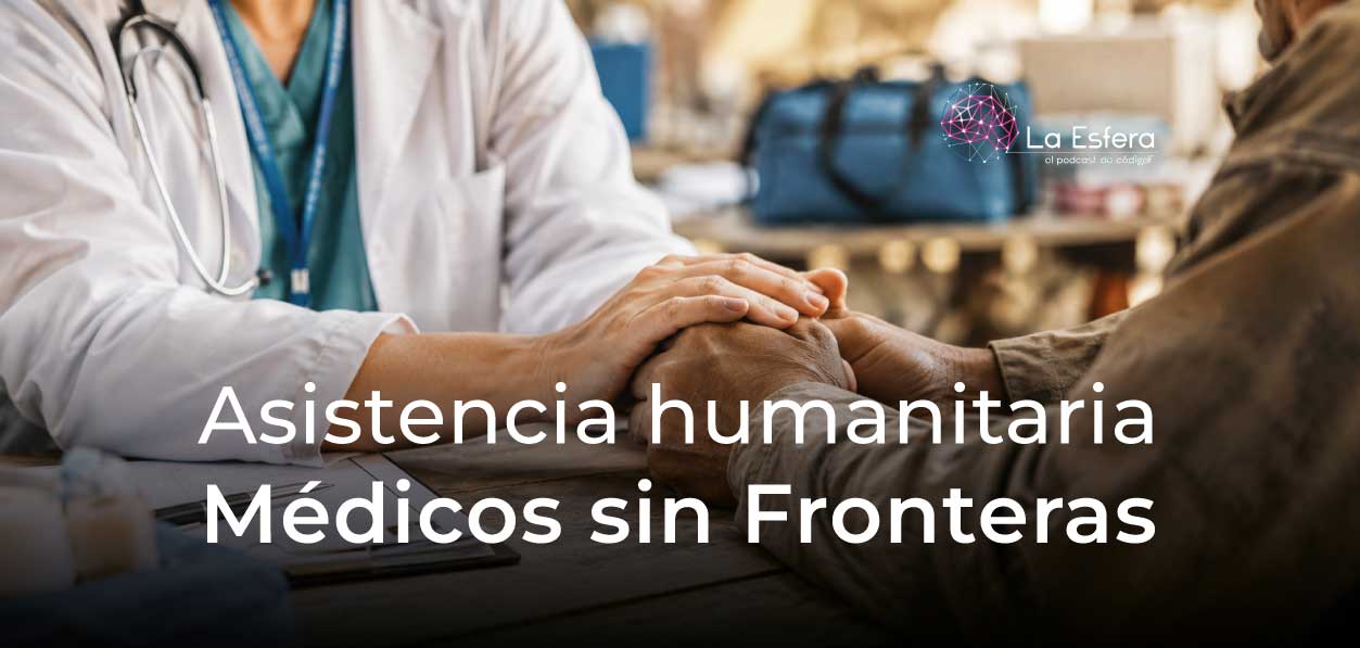 Asistencia humanitaria Médicos sin Fronteras | 17 de agosto de 2026 | Escúchelo ahora