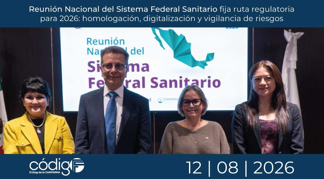 Reunión Nacional del Sistema Federal Sanitario fija ruta regulatoria para 2026: homologación, digitalización y vigilancia de riesgos ReunionNacionaldelSistemaFederalSanitario