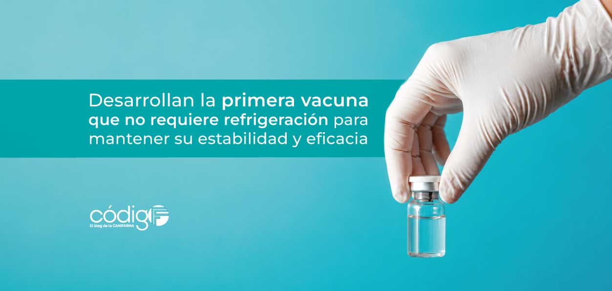 Desarrollan la primera vacuna que no requiere refrigeración para mantener su estabilidad y eficacia