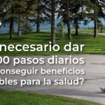 ¿Es necesario dar 10 000 pasos diarios para conseguir beneficios tangibles para la salud?