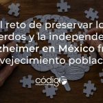 El reto de preservar los recuerdos y la independencia: el Alzheimer en México frente al envejecimiento poblacional