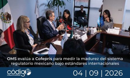 OMS evalúa a Cofepris para medir la madurez del sistema regulatorio mexicano bajo estándares internacionales