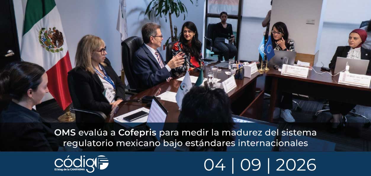 OMS evalúa a Cofepris para medir la madurez del sistema regulatorio mexicano bajo estándares internacionales