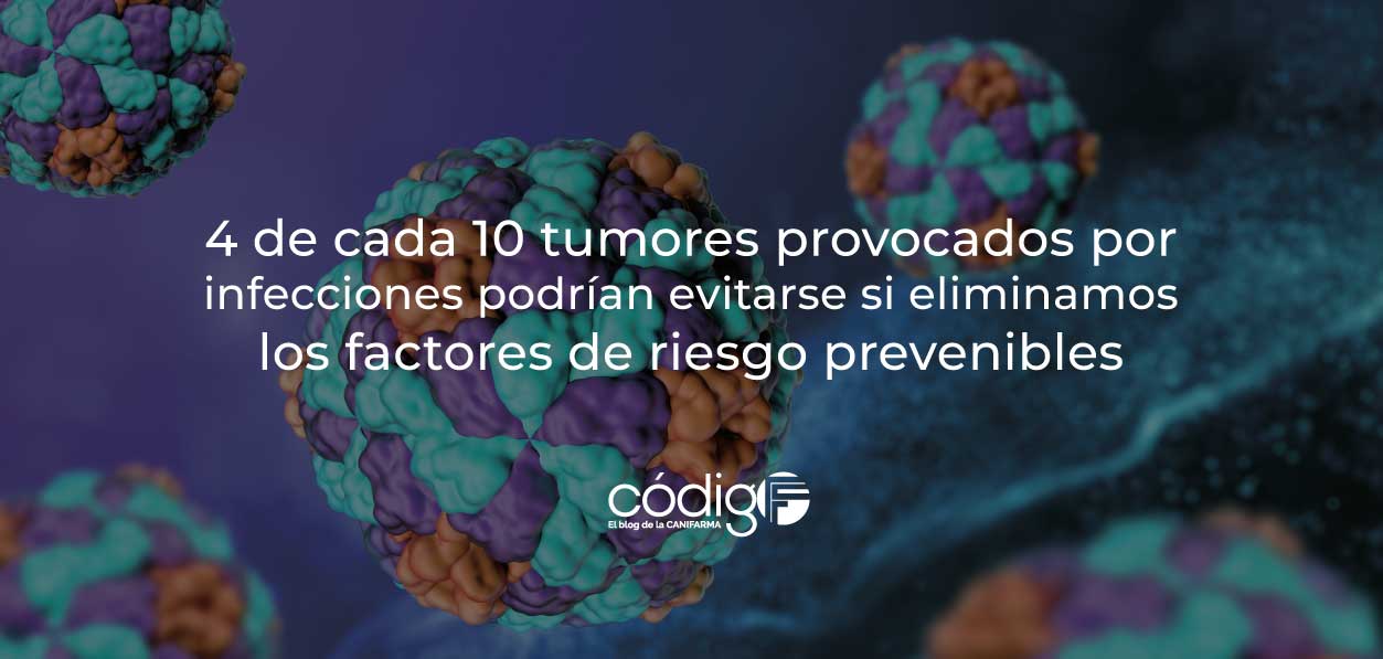4 de cada 10 tumores provocados por infecciones podrían evitarse si eliminamos los factores de riesgo prevenibles
