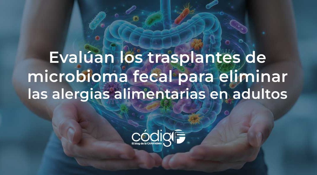 Evalúan los trasplantes de microbioma fecal para eliminar las alergias alimentarias en adultos TrasplantedeMicrobiotaFecal